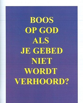 Boos op God als je gebed